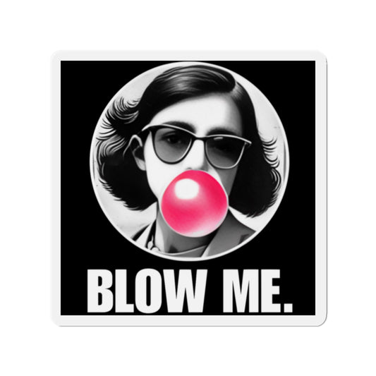 ANNE FRANK Blow Me Die-Cut Magnets Printify