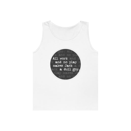 ALL WORK NO PLAY Tank Printify