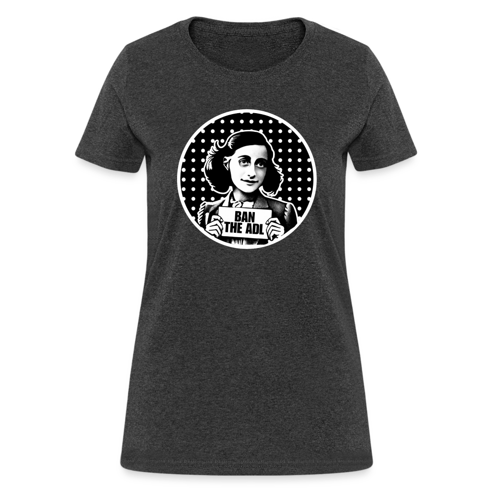 AF BAN THE ADL Women’s T-shirt - BAD GOYS CLUB