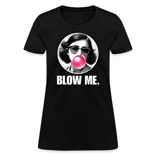 AF BLOW ME Women’s T-shirt - BAD GOYS CLUB