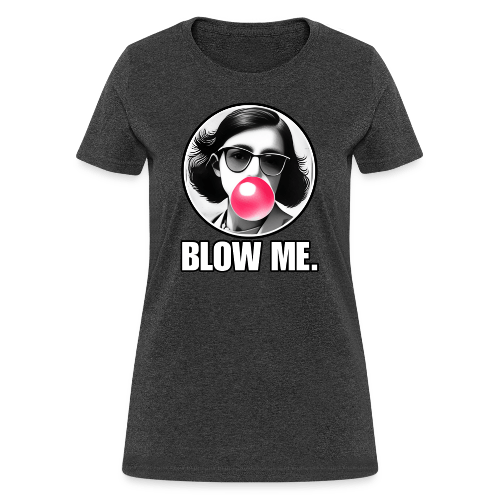 AF BLOW ME Women’s T-shirt - BAD GOYS CLUB