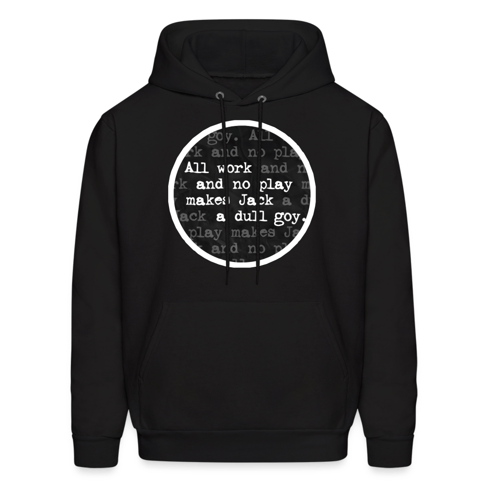 ALL WORK. NO PLAY. Hoodie - BAD GOYS CLUB