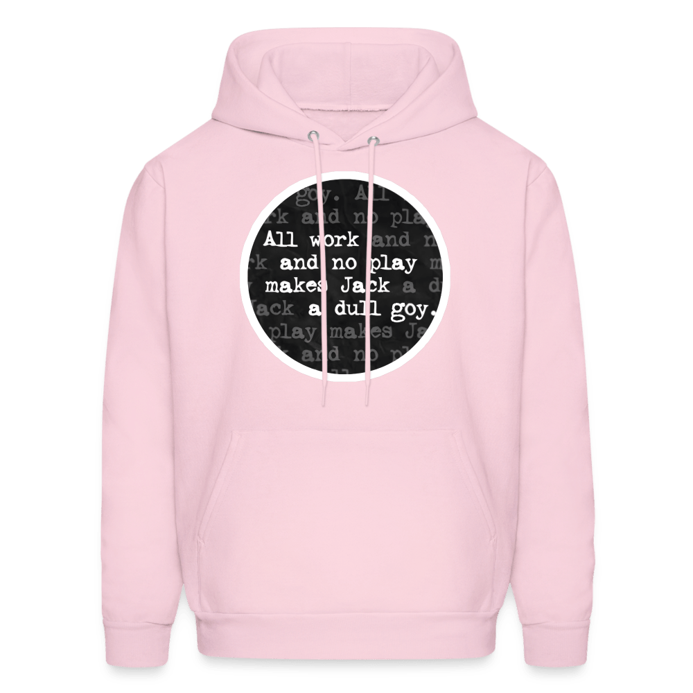 ALL WORK. NO PLAY. Hoodie - BAD GOYS CLUB