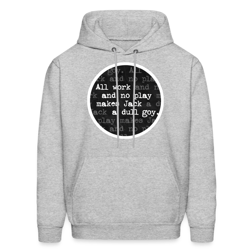 ALL WORK. NO PLAY. Hoodie - BAD GOYS CLUB