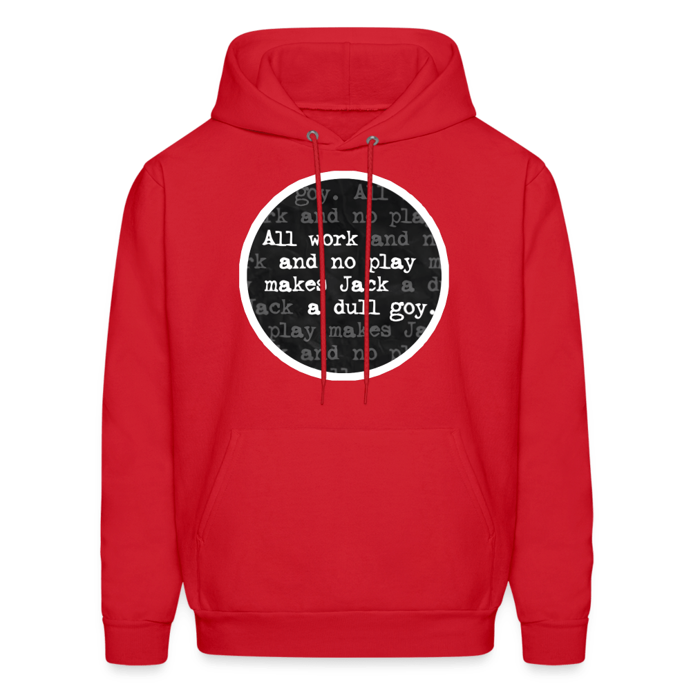 ALL WORK. NO PLAY. Hoodie - BAD GOYS CLUB