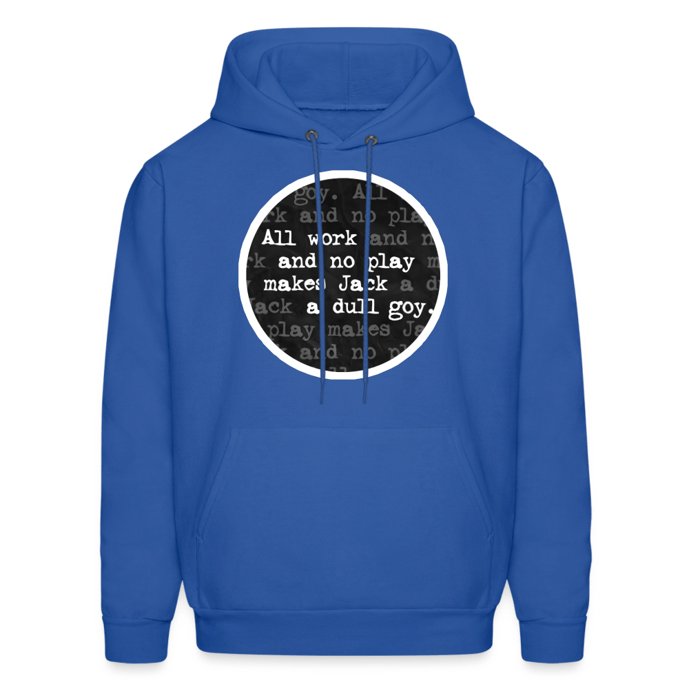 ALL WORK. NO PLAY. Hoodie - BAD GOYS CLUB