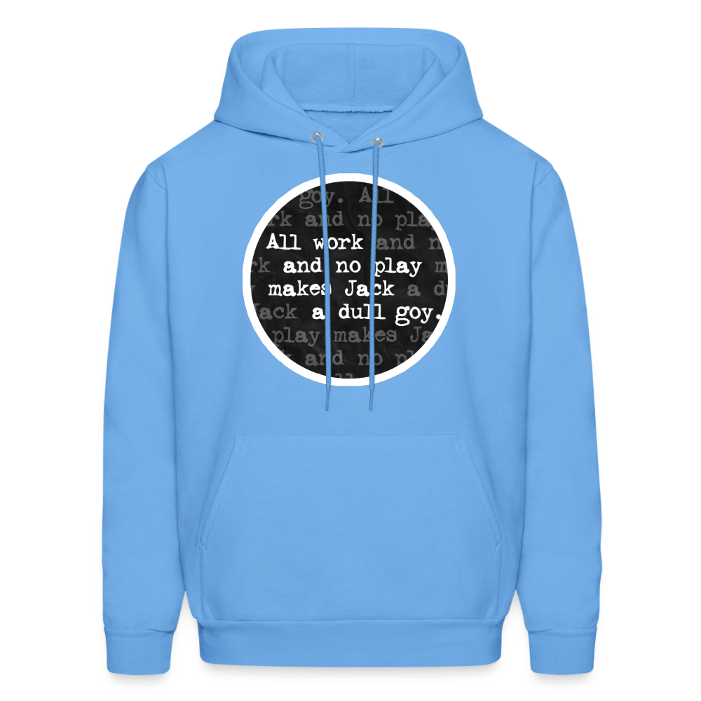 ALL WORK. NO PLAY. Hoodie - BAD GOYS CLUB