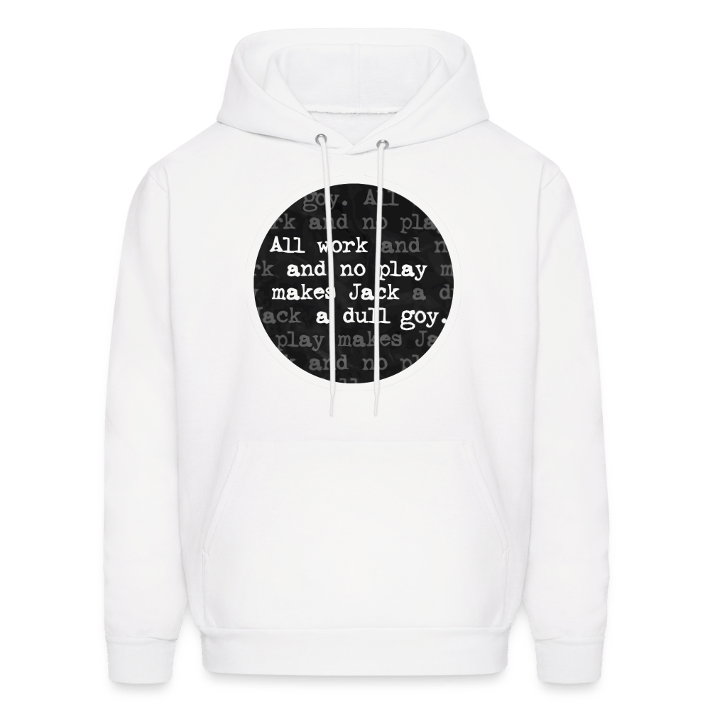 ALL WORK. NO PLAY. Hoodie - BAD GOYS CLUB