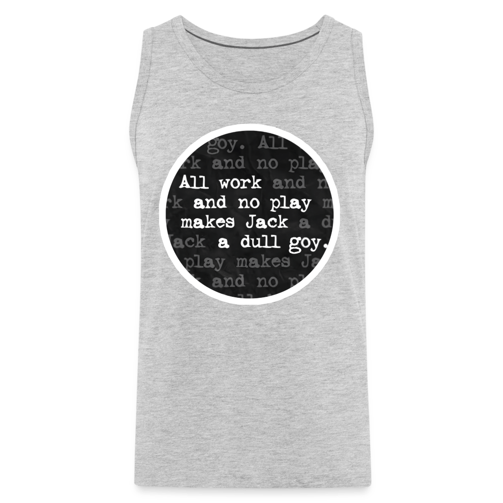 ALL WORK. NO PLAY Tank - BAD GOYS CLUB