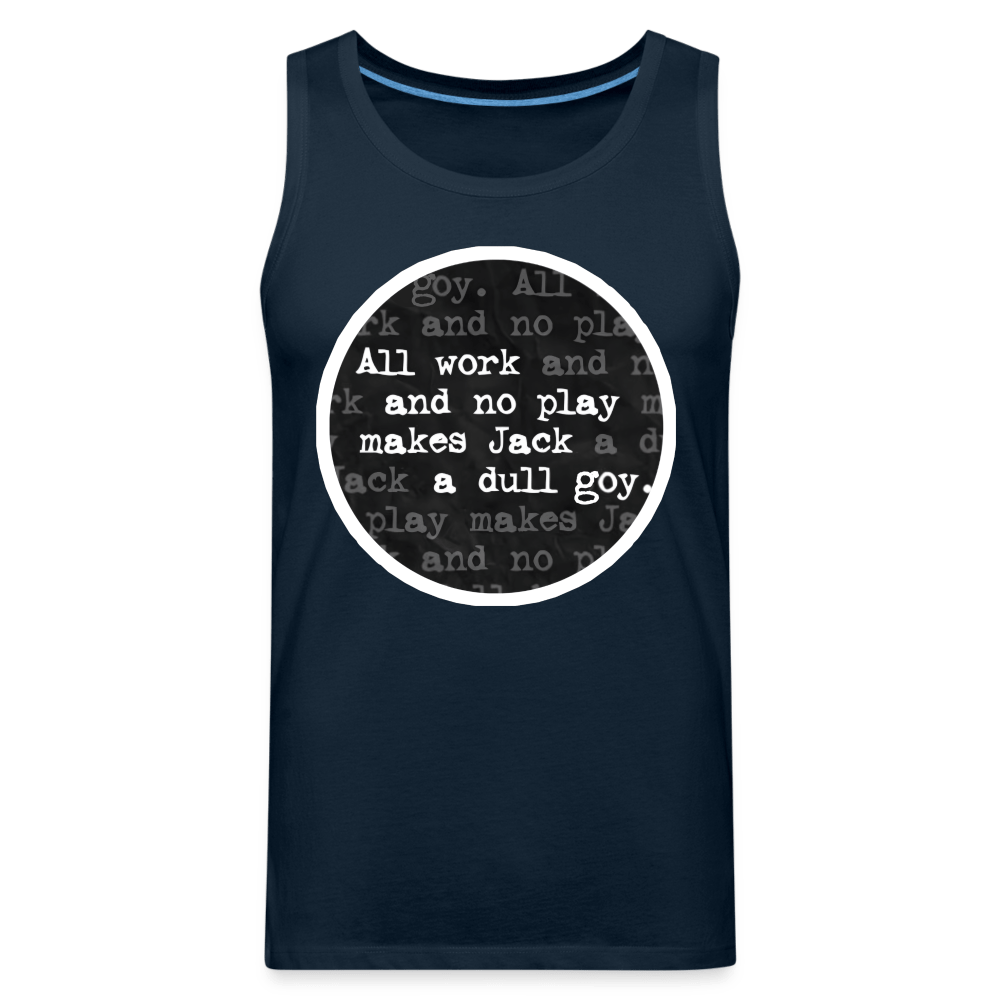 ALL WORK. NO PLAY Tank - BAD GOYS CLUB