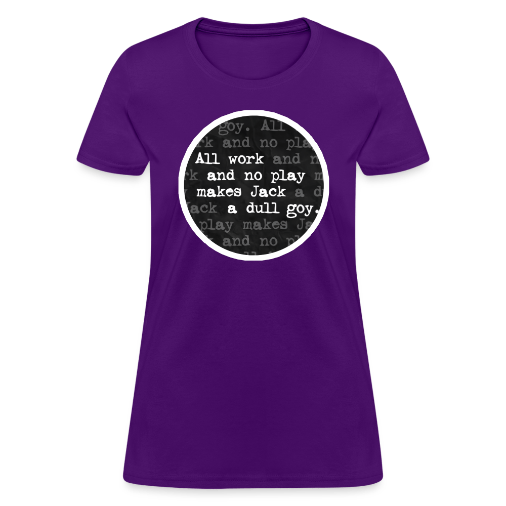 ALL WORK. NO PLAY. Women’s T-shirt - BAD GOYS CLUB