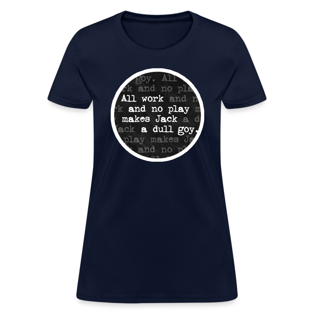 ALL WORK. NO PLAY. Women’s T-shirt - BAD GOYS CLUB