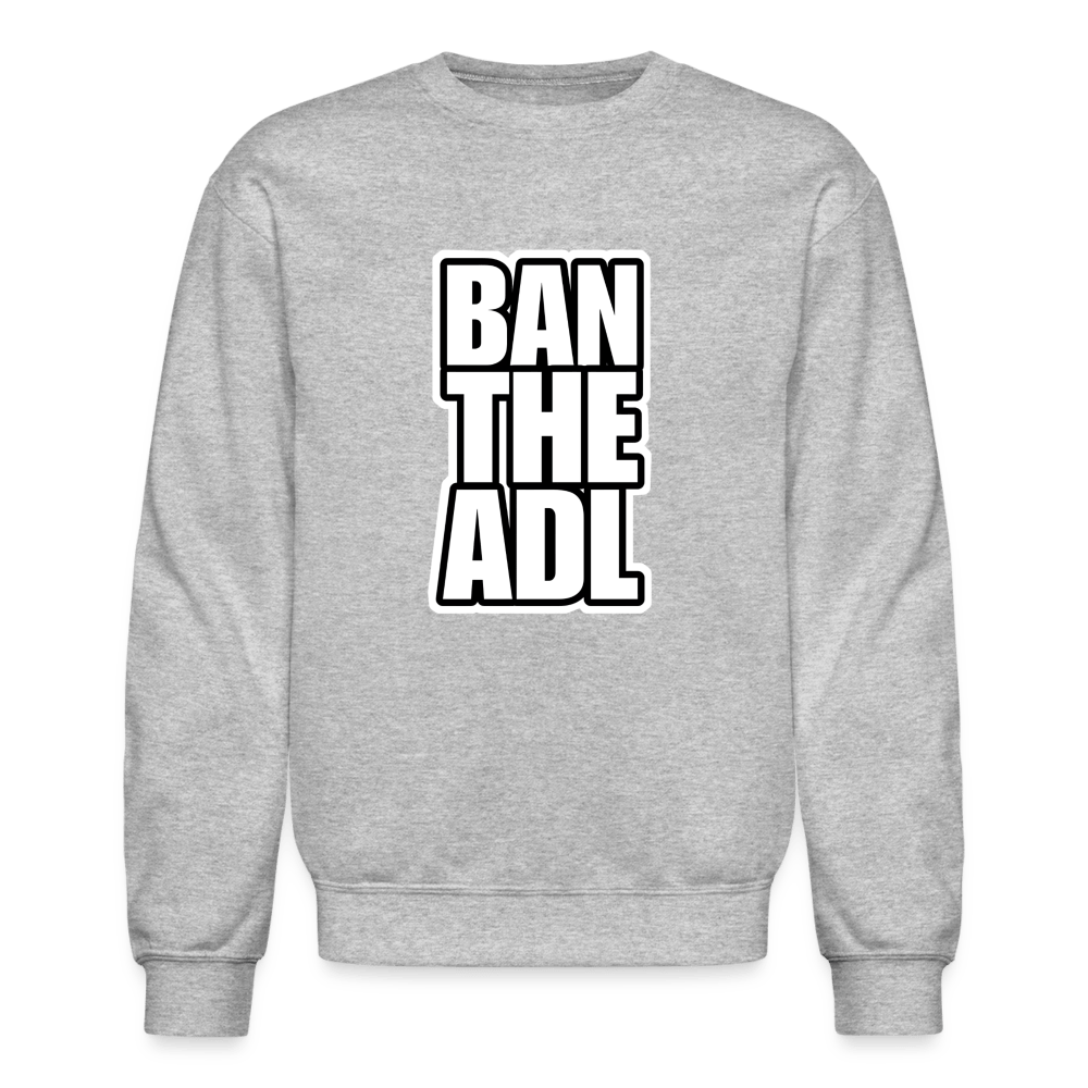 BAN THE ADL Crewneck Sweatshirt - BAD GOYS CLUB