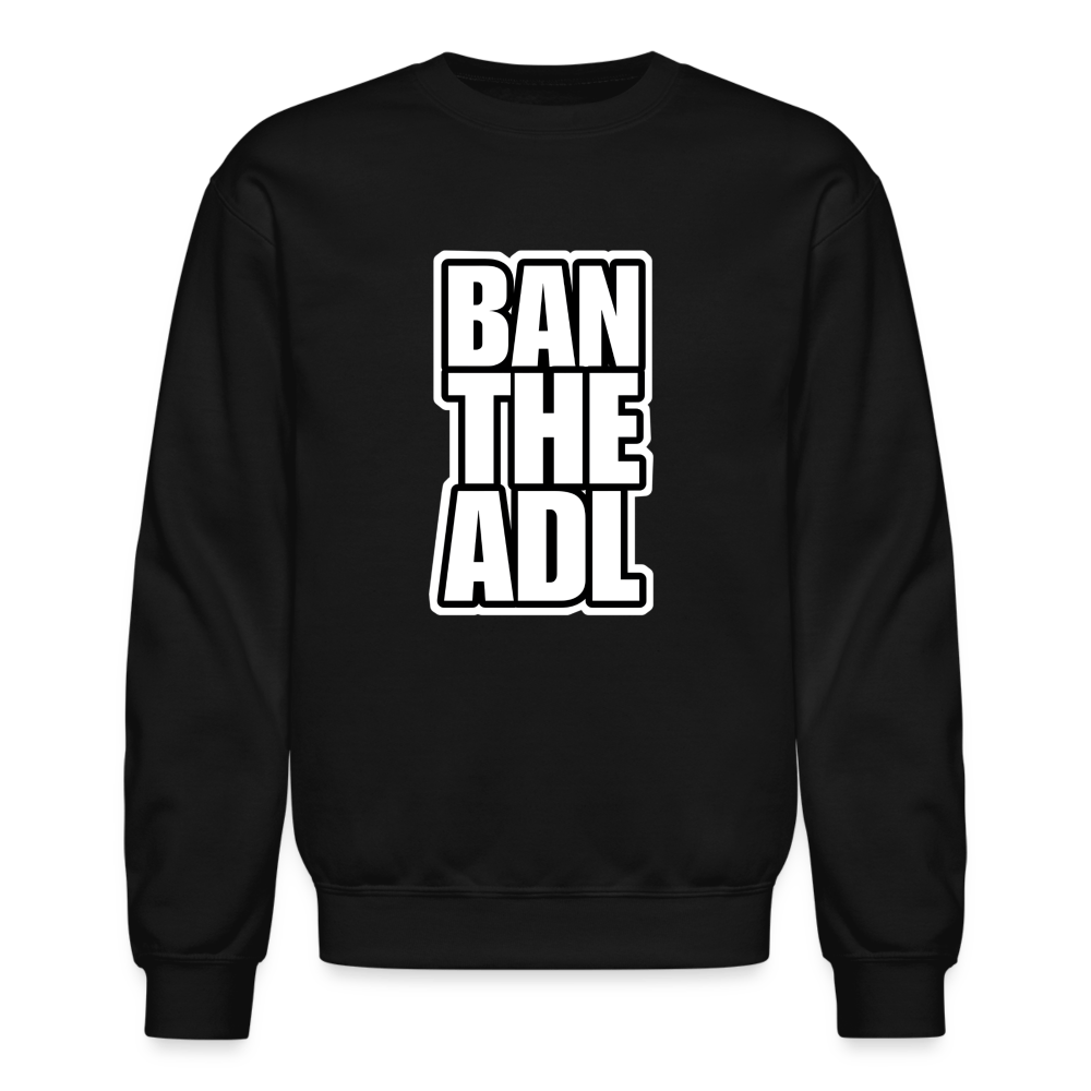 BAN THE ADL Crewneck Sweatshirt - BAD GOYS CLUB