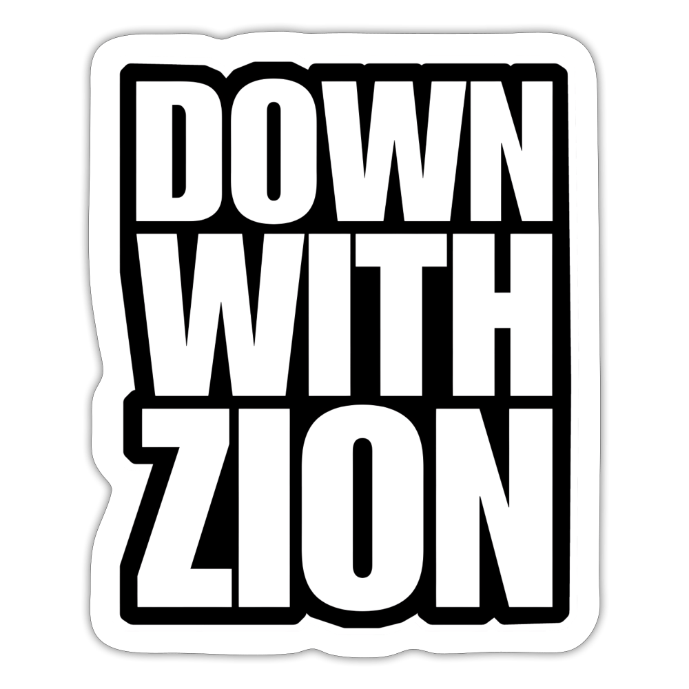 DOWN WITH ZION Sticker - BAD GOYS CLUB