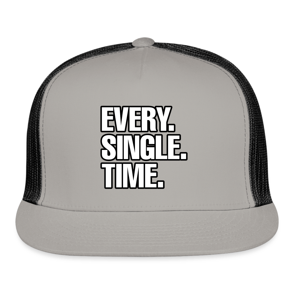 EVERY SINGLE TIME Trucker Hat - BAD GOYS CLUB