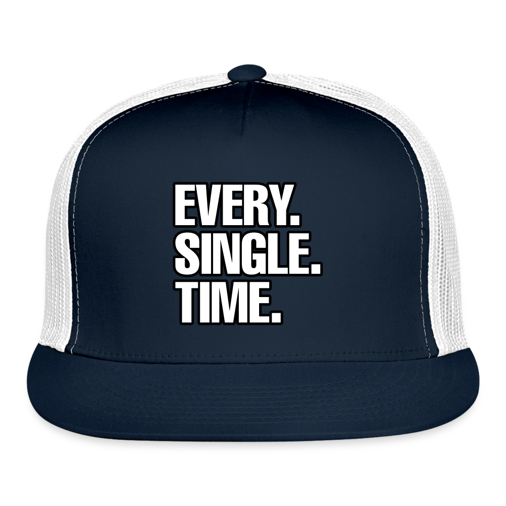 EVERY SINGLE TIME Trucker Hat - BAD GOYS CLUB