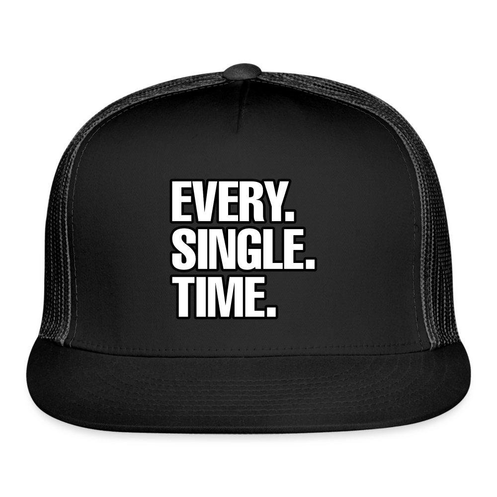 EVERY SINGLE TIME Trucker Hat - BAD GOYS CLUB