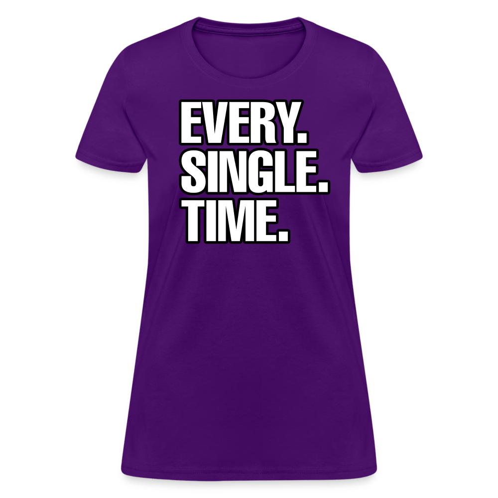 EVERY SINGLE TIME Women’s T-shirt - BAD GOYS CLUB