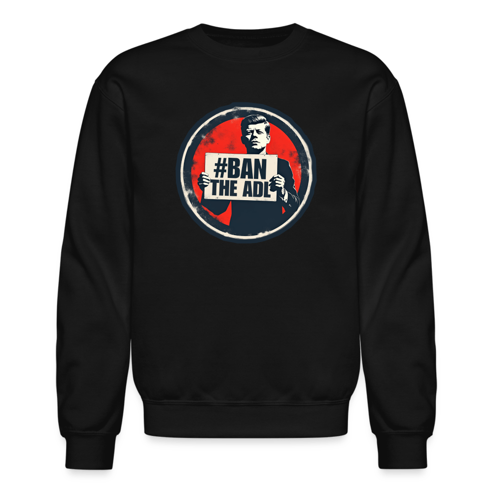 JFK #BAN THE ADL Crewneck Sweatshirt - BAD GOYS CLUB