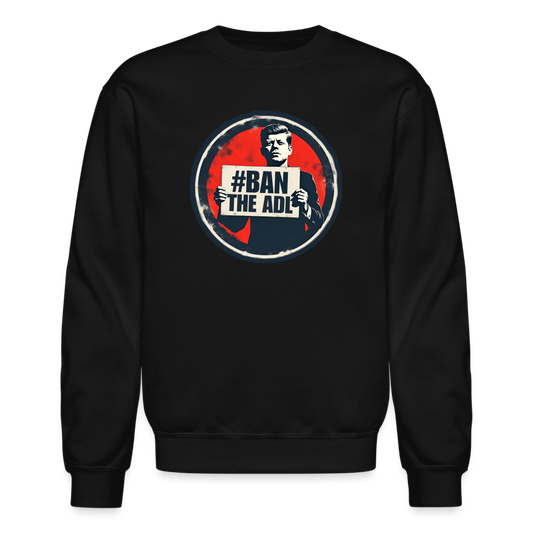 JFK #BAN THE ADL Crewneck Sweatshirt - BAD GOYS CLUB