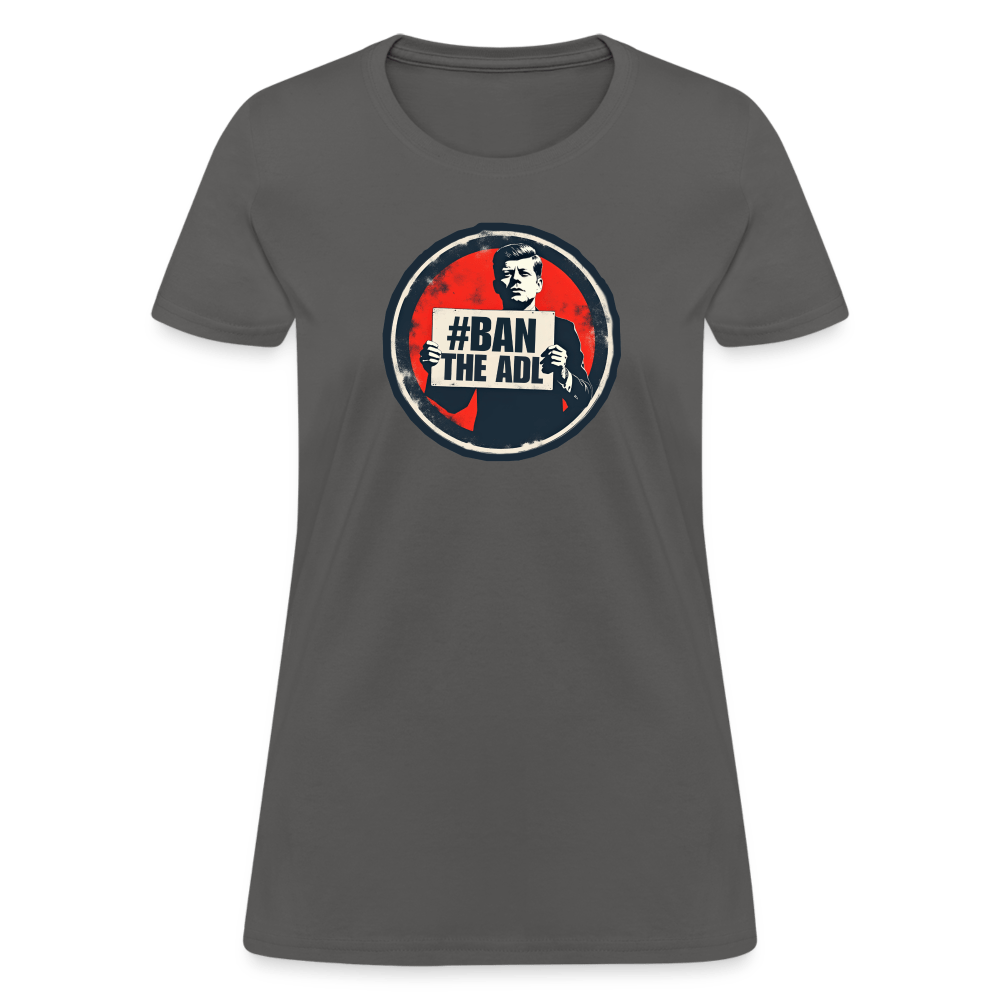 JFK #BAN THE ADL Women’s T-shirt - BAD GOYS CLUB