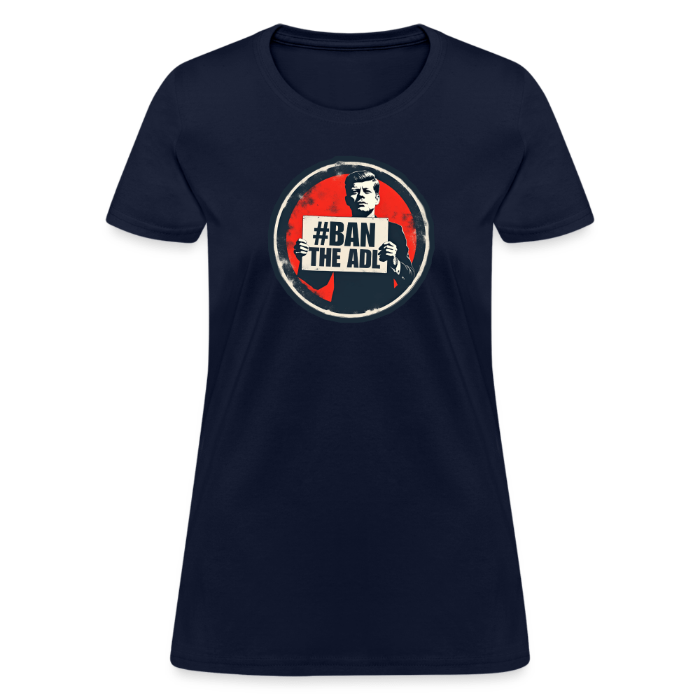 JFK #BAN THE ADL Women’s T-shirt - BAD GOYS CLUB