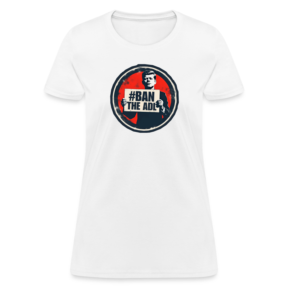 JFK #BAN THE ADL Women’s T-shirt - BAD GOYS CLUB