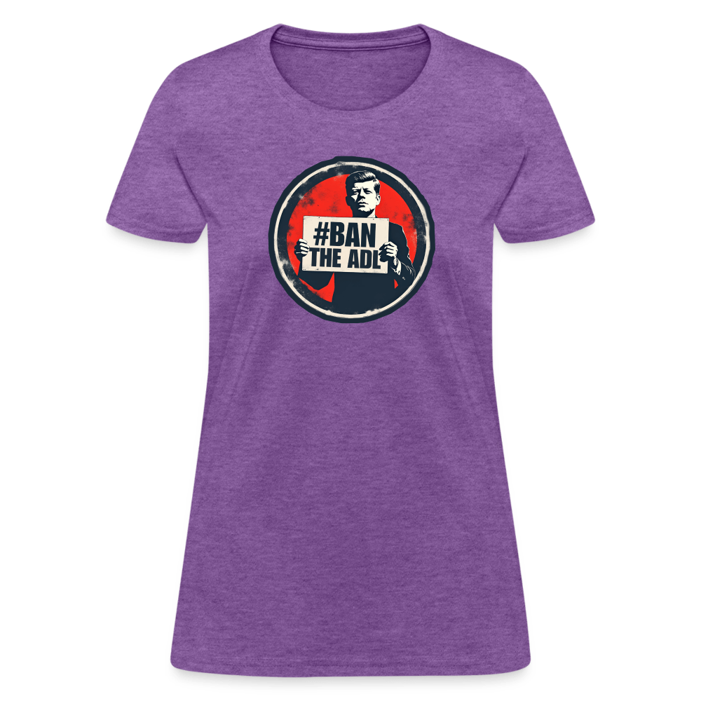 JFK #BAN THE ADL Women’s T-shirt - BAD GOYS CLUB