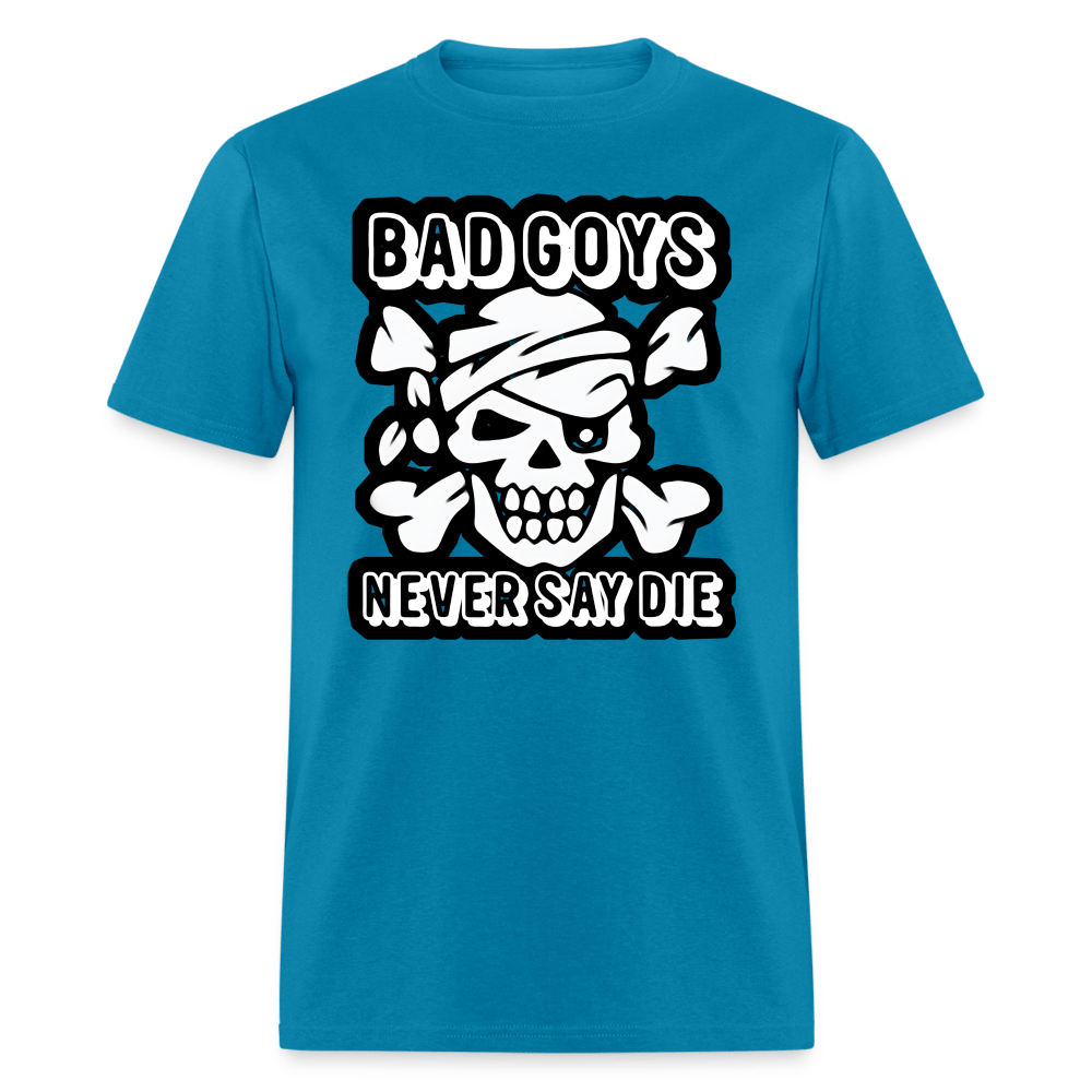 NEVER SAY DIE - BAD GOYS CLUB