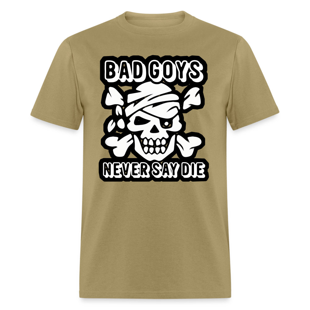 NEVER SAY DIE - BAD GOYS CLUB