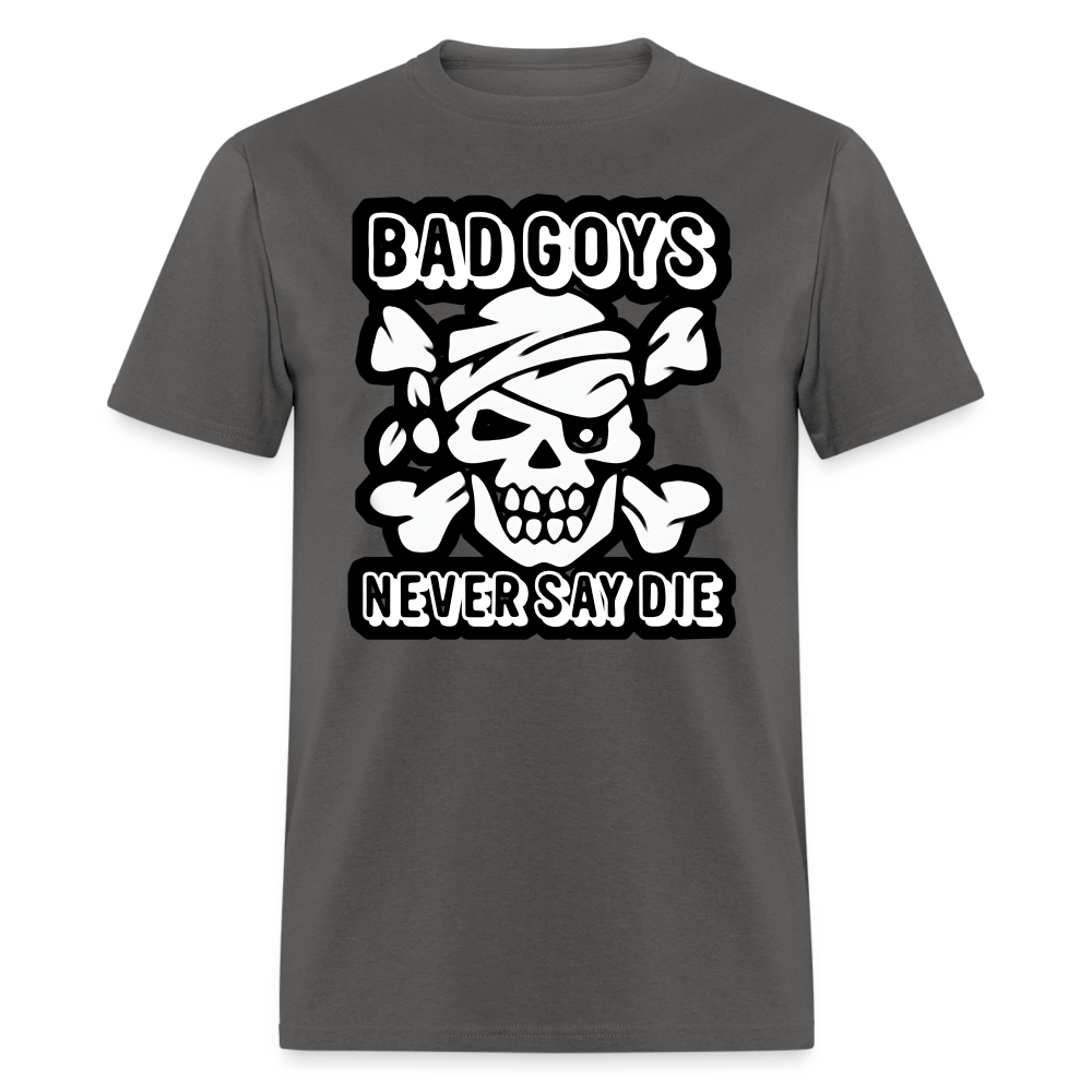 NEVER SAY DIE - BAD GOYS CLUB