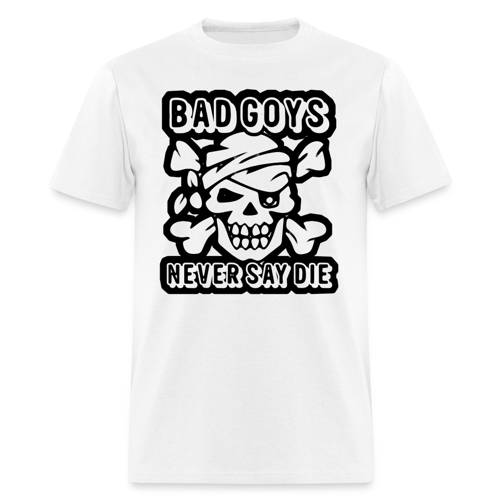 NEVER SAY DIE - BAD GOYS CLUB