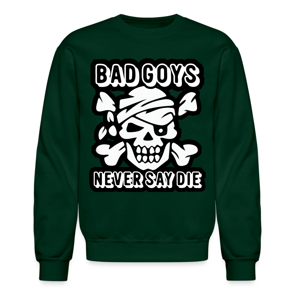 NEVER SAY DIE Crewneck Sweatshirt - BAD GOYS CLUB