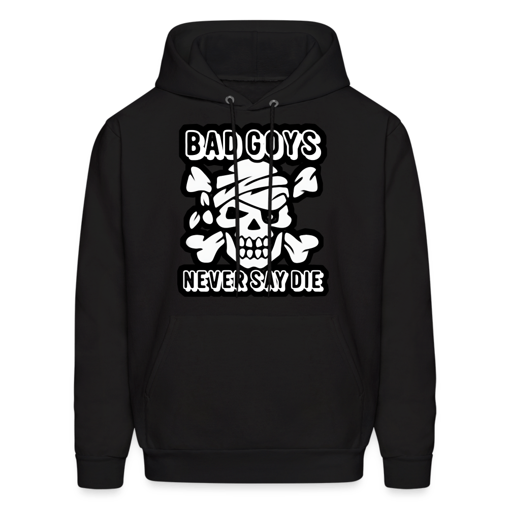 NEVER SAY DIE Hoodie - BAD GOYS CLUB