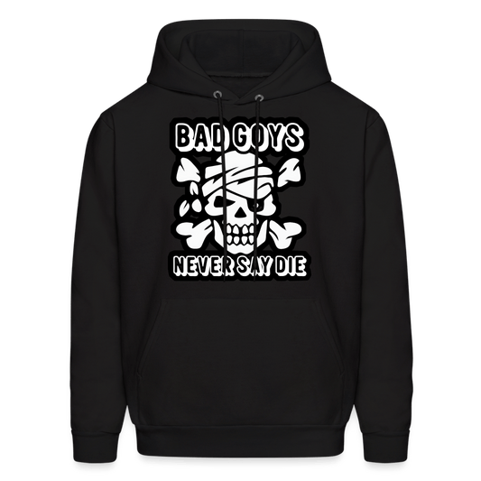 NEVER SAY DIE Hoodie - BAD GOYS CLUB