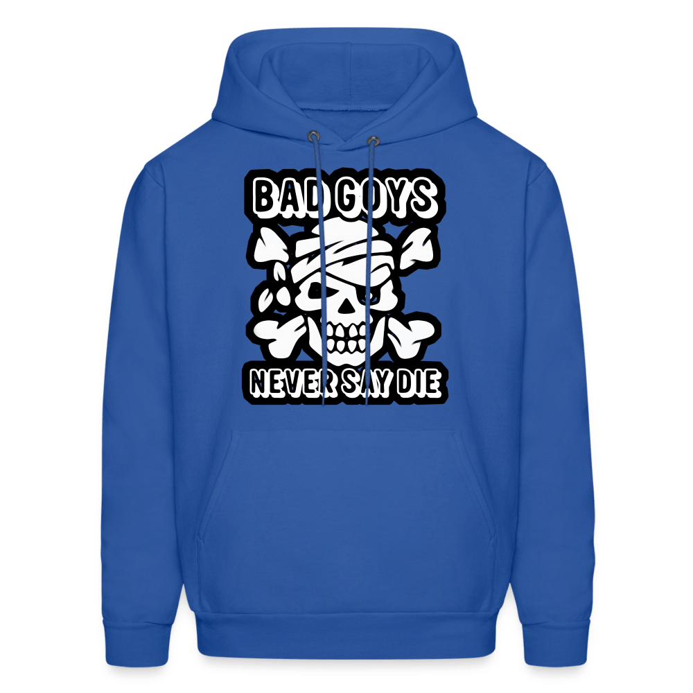 NEVER SAY DIE Hoodie - BAD GOYS CLUB