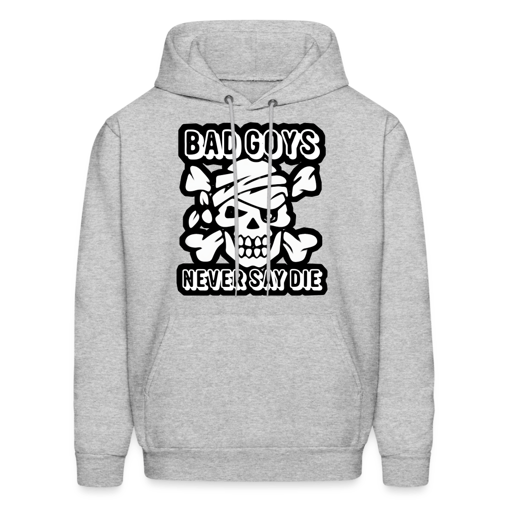 NEVER SAY DIE Hoodie - BAD GOYS CLUB