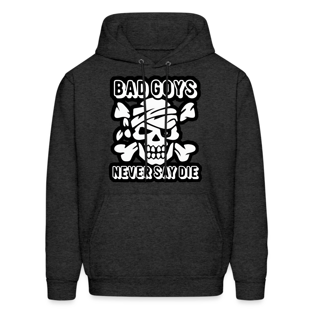 NEVER SAY DIE Hoodie - BAD GOYS CLUB