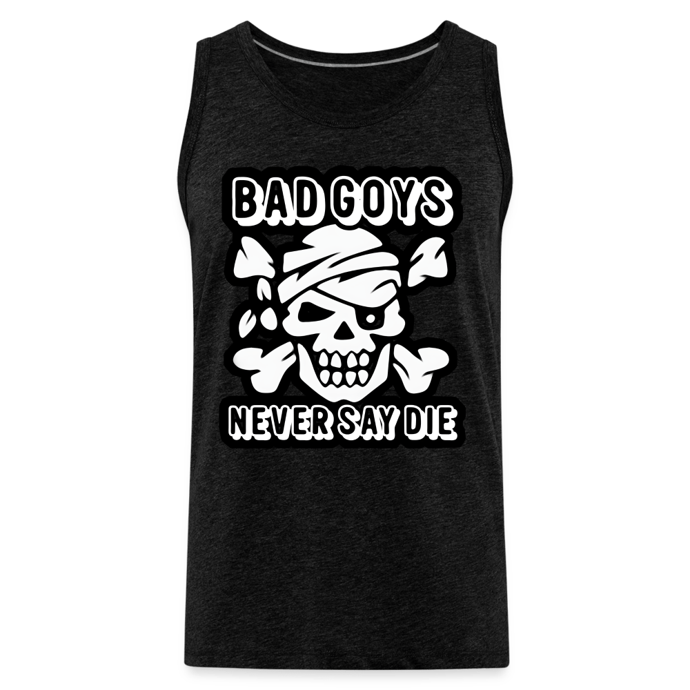 NEVER SAY DIE Tank - BAD GOYS CLUB