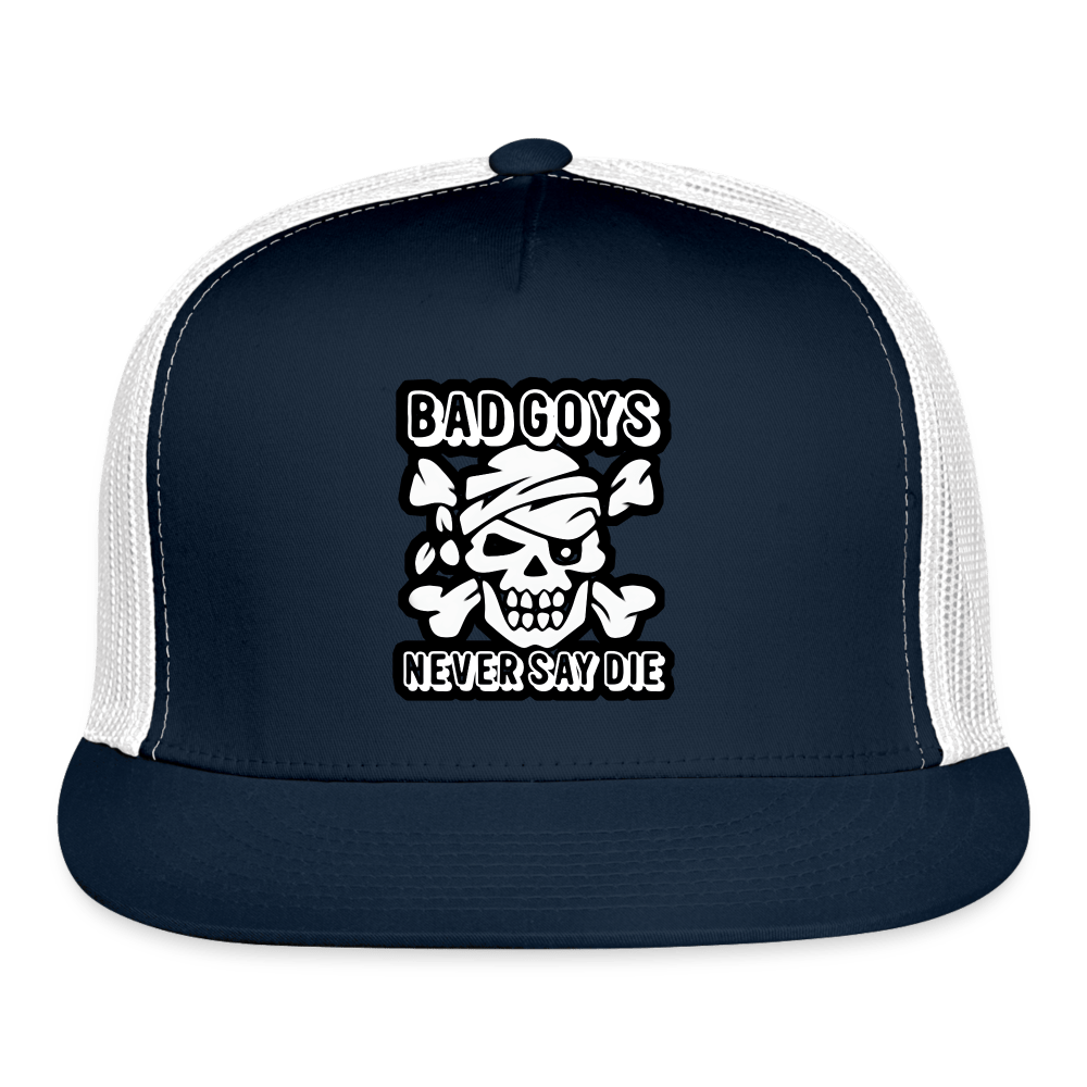 NEVER SAY DIE Trucker Hat - BAD GOYS CLUB