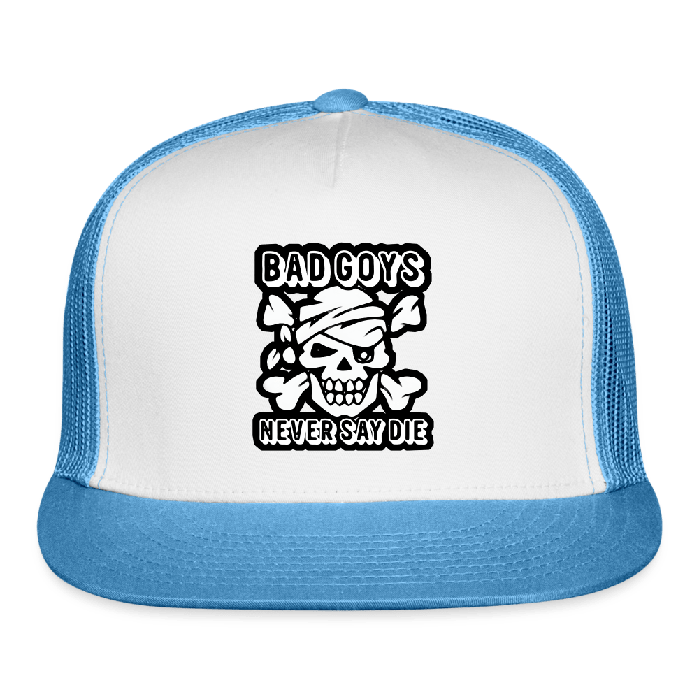 NEVER SAY DIE Trucker Hat - BAD GOYS CLUB