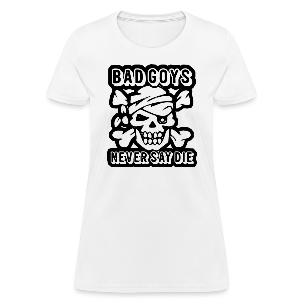 NEVER SAY DIE Women’s T-shirt - BAD GOYS CLUB