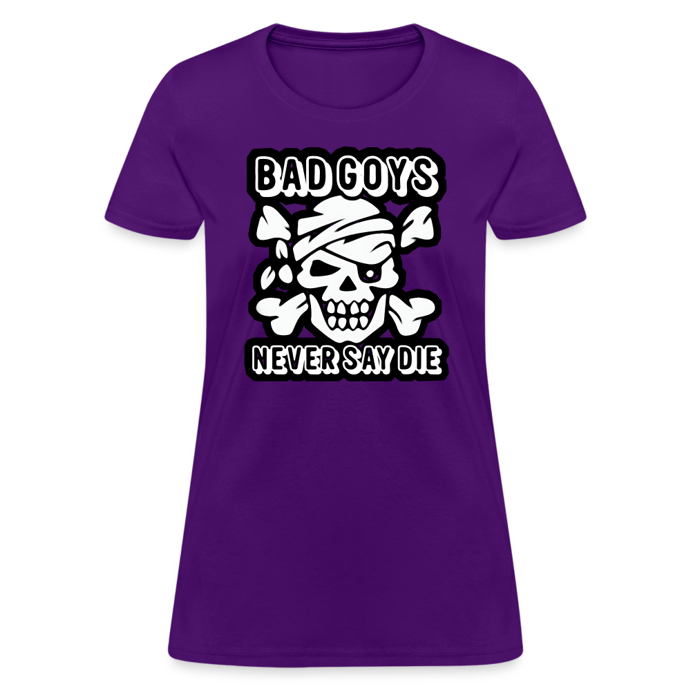 NEVER SAY DIE Women’s T-shirt - BAD GOYS CLUB