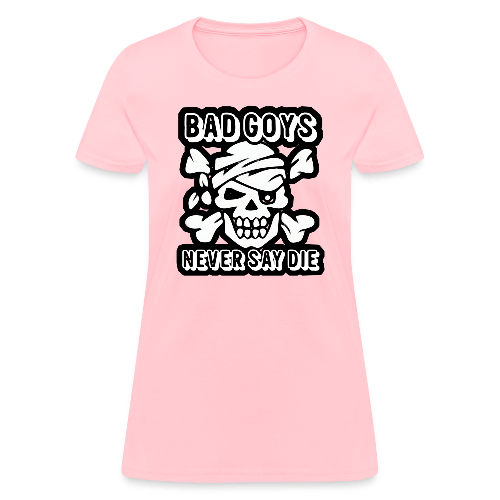 NEVER SAY DIE Women’s T-shirt - BAD GOYS CLUB