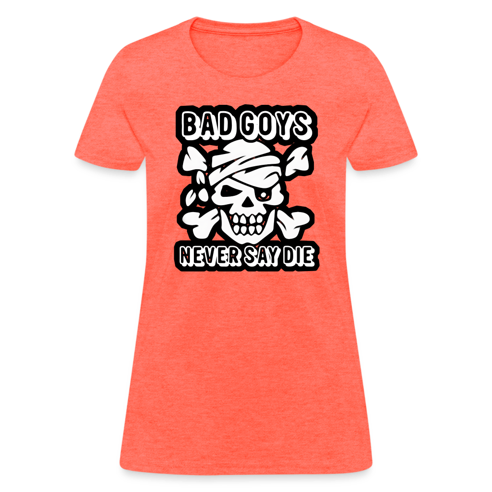 NEVER SAY DIE Women’s T-shirt - BAD GOYS CLUB