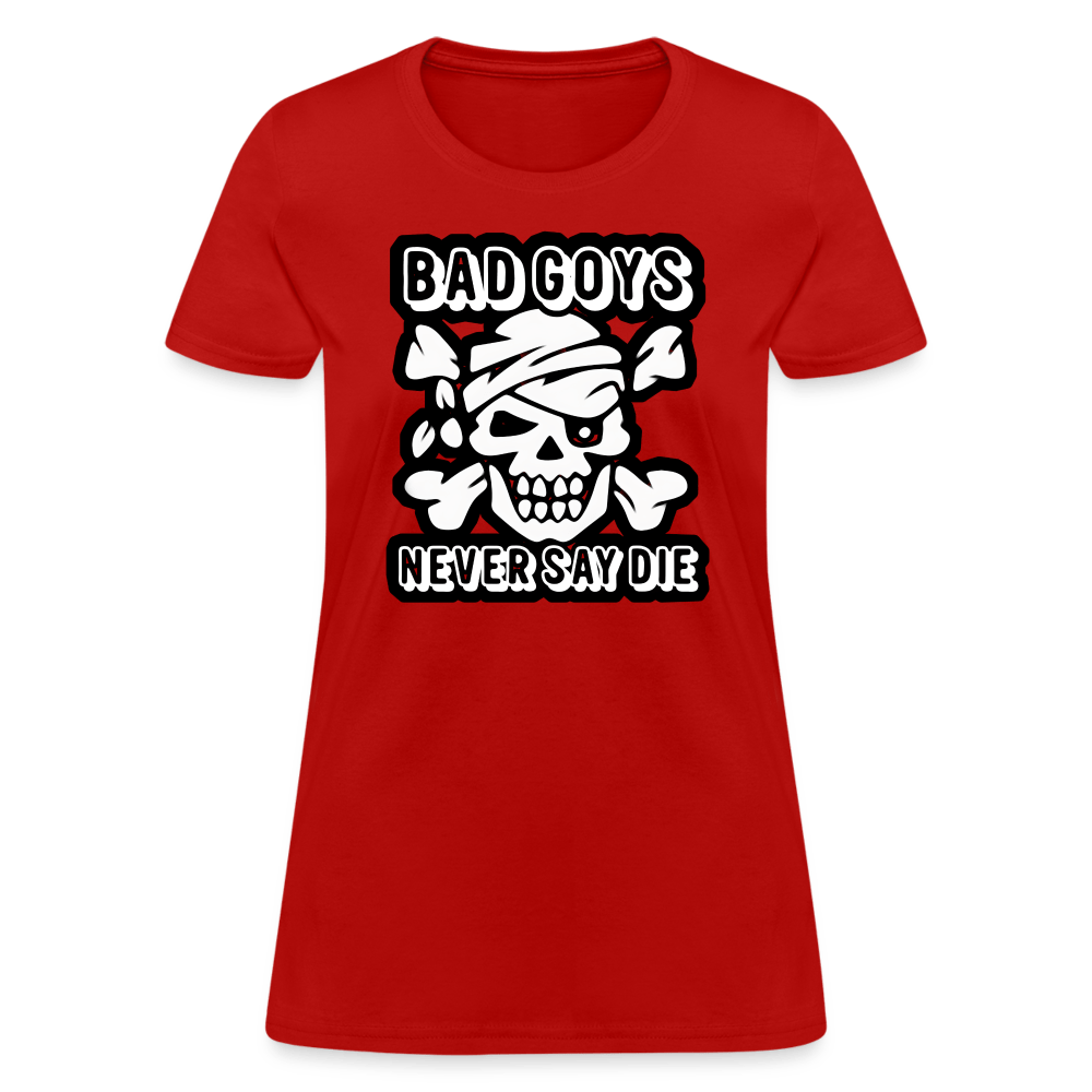 NEVER SAY DIE Women’s T-shirt - BAD GOYS CLUB