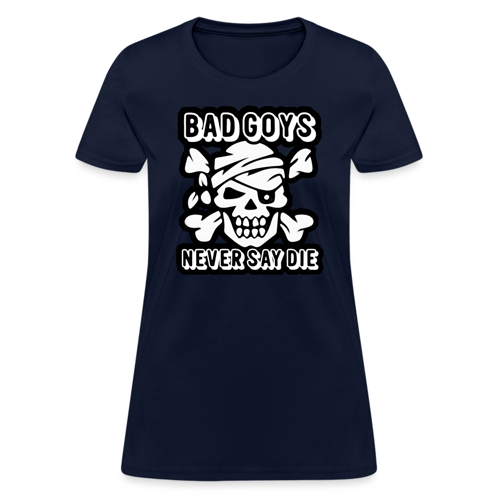 NEVER SAY DIE Women’s T-shirt - BAD GOYS CLUB