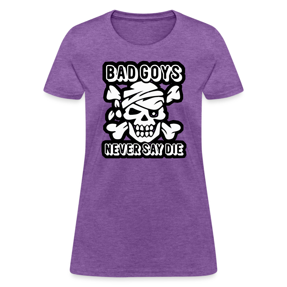 NEVER SAY DIE Women’s T-shirt - BAD GOYS CLUB