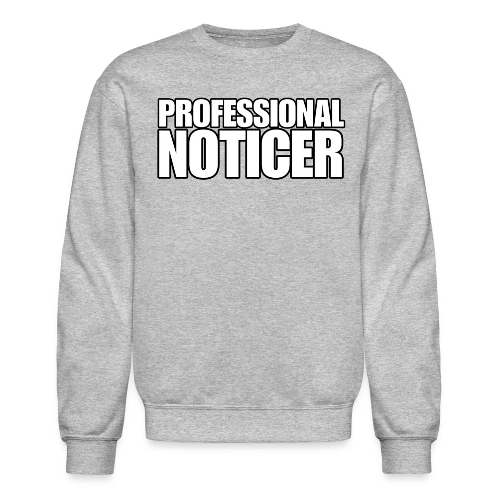 PROFESSIONAL NOTICER Crewneck Sweatshirt - BAD GOYS CLUB